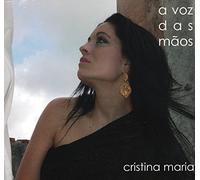 Cristina Maria - A Voz Das Maos [CD] 2014