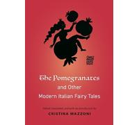 Cristina Mazzon The Pomegranates and Other Modern Italian Fairy Tale (Tascabile)