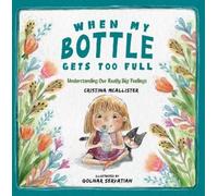 Cristina McAlli When My Bottle Gets Too Full- Understanding Our Real (Tascabile)