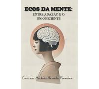 Cristina Michiko Harada Ferreira Ecos Da Mente (Tascabile)