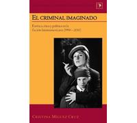 Cristina Miguez Cruz El Criminal Imaginado (Copertina rigida)