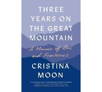 Cristina Moon Three Years on the Great Mountain (Tascabile)
