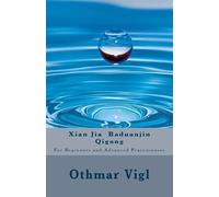 Cristina Moro Othmar Vigl Xian Jia Baduanjin Qigong (Tascabile)