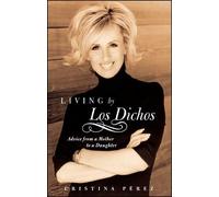 Cristina Pérez Living by Los Dichos (Tascabile)