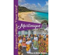 Cristina Rebiere Martinique (Tascabile) Voyage Experience