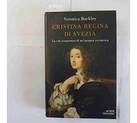 Cristina regina di Svezia. La vita tempestosa di un'europea eccentrica