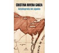 Cristina Rivera Ga Autobiografía del algodón / Autobiography of Cot (Tascabile)