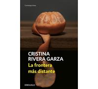 Cristina Rivera Garz La frontera más distante / The Farthest Frontie (Tascabile)