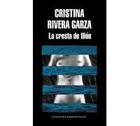 Cristina Rivera Garza La cresta de Ilión / The Iliac Crest (Tascabile)