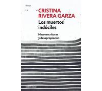 Cristina Rivera Garza Los muertos indóciles / The Unmanageable Dead (Tascabile)