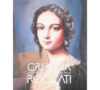 Cristina Roccati. La donna che osò studiare fisica. Catalogo della mostra (Rovigo, 6 dicembre 2024-21 aprile 2025). Ediz. a colori