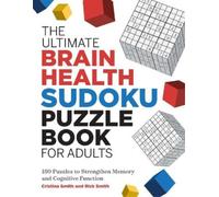 Cristina Smith Richa The Ultimate Brain Health Sudoku Puzzle Book fo (Tascabile)
