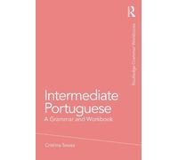 Cristina Sousa Intermediate Portuguese (Tascabile) Routledge Grammar Workbooks