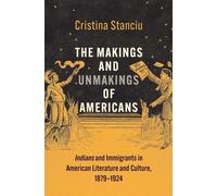 Cristina Stanciu The Makings and Unmakings of Americans (Copertina rigida)