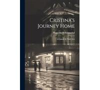 Cristina's journey home: a comedy in three acts - Hofmannsthal Hugo Von