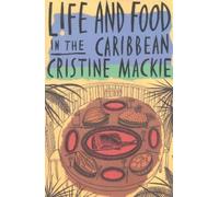 Cristine Mackie Life and Food in the Caribbean (Tascabile)