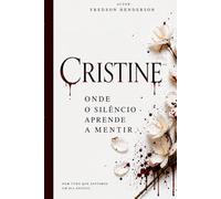 Cristine: Onde o Silêncio aprende a Mentir