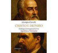 Cristo e Dioniso. Dialogo immaginario tra Agostino e Nietzsche