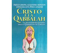 Cristo e la Qabbalah. La reinterpretazione della Qabbalah in Cristo - Liss...