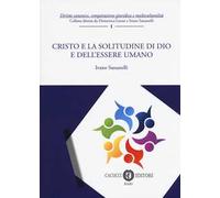 Cristo e la solitudine di Dio e dell'essere umano