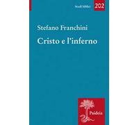 Cristo e l'inferno. Storia di un santuario diffamato