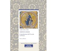 Libri Dell'Osso Carlo - Cristo E Logos. Il Calcedonismo Del VI Secolo In Oriente