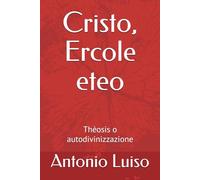 Cristo, Ercole eteo: Theòsis o autodivinizzazione