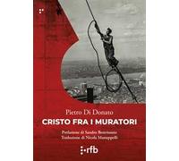 Di Donato Pietro - Cristo Fra I Muratori