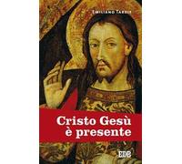 Cristo Gesù è presente