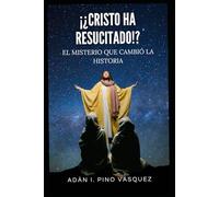 ¿¡CRISTO HA RESUCITADO!?: EL MISTERIO QUE CAMBIÓ LA HISTORIA