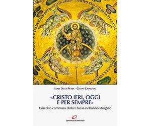 «Cristo ieri, oggi e per sempre». L’inedito cammino della Chiesa nell’anno liturgico