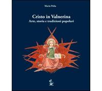 Cristo in Valnerina. Arte, storia e tradizioni popolari - Polia Mario