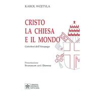 Cristo la Chiesa e il Mondo. Catechesi dell'Areopago