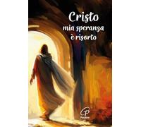 Cristo mia speranza è risorto