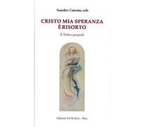 Cristo mia speranza è risorto. Il triduo pasquale