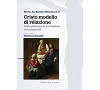 Cristo modello di relazione. Indicazioni per la formazione dei consacrati