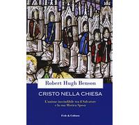 Cristo nella Chiesa. L'unione inscindibile tra il salvatore e la sua mistica sposa