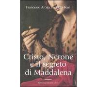 Cristo, Nerone e il segreto di Maddalena