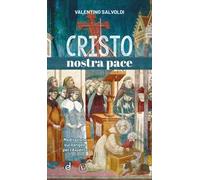 Cristo nostra pace. Meditazione sul Vangelo per l’Avvento