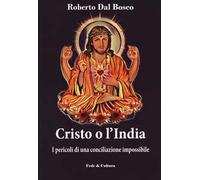 Cristo o l'India. I pericoli di una conciliazione impossibile