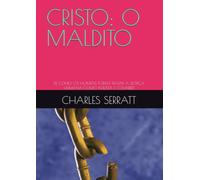 CRISTO: O MALDITO: DE COMO OS HOMENS PODEM TRATAR A JUSTIÇA HUMANA COMO INJUSTA E COVARDE!