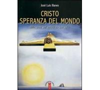 Cristo speranza del mondo. Riflessioni sull'enciclica"Spe salvi"