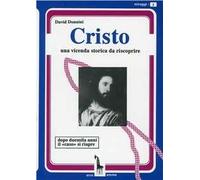 Cristo. Una vicenda storica da riscoprire