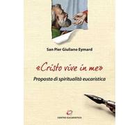 «Cristo vive in me». Proposta di spiritualità eucaristica