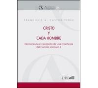 Cristo y cada hombre. Hermeneutica y recepcion de una ensenanza del Concilio Vat