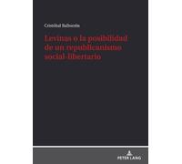 Cristóbal Balbo Levinas o la posibilidad de un republicanismo (Copertina rigida)