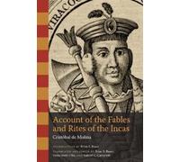Cristóbal de Molina Account of the Fables and Rites of the Incas (Tascabile)