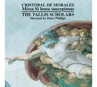 Cristobal de Morales: Missa Si bona suscepimus / Tallis Scholars by The Tallis Scholars (2013-05-03)