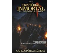 Cristóbal Inmortal y la Cofradía de los Muertos