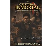 Cristóbal Inmortal y los Caballeros de Santiago